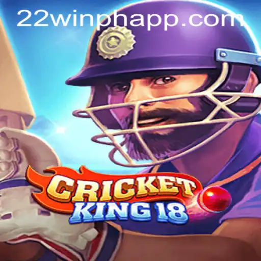CricketKing18: The Exciting Card Game Experience with 22WIN Casino PH