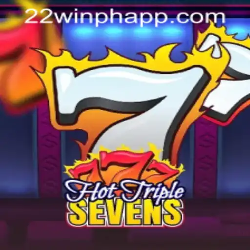 Experience the Sizzling Thrill of HotTripleSevens at 22WIN Casino PH