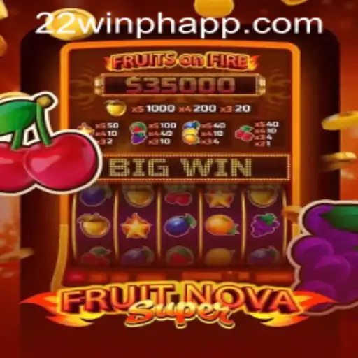 Exploring the Exciting World of FruitNovaSuper at 22WIN Casino PH