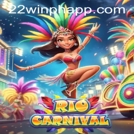 Experience the Vibrancy of RioCarnival at 22WIN Casino PH